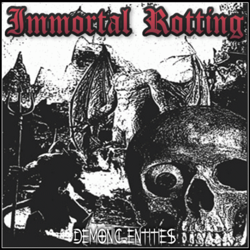 Immortal Rotting : Demonic Entities